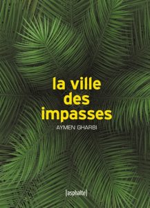 la-ville-desimpasses-aymen-gharbi