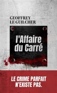 L'Affaire du carré, de Geoffrey Le Guilcher