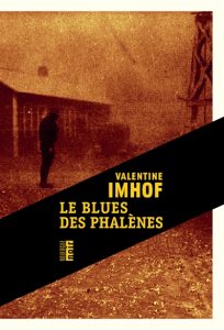 le-blues-des-phalenes-valentine-imhof