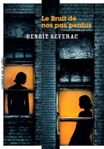 le-bruit-de-nos-pas-perdus-benoit-severac
