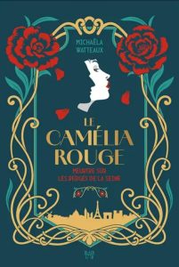 Couverture du Camélia rouge, de Michaëla Watteaux