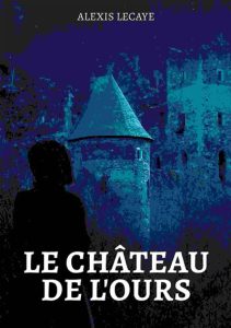 le-chateau-de-l-ours-alexis-lecaye