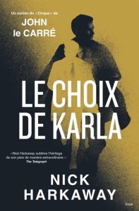 Couverture du Choix de Karla, de Nick Harkaway
