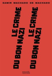 Couverture du Crime du bon nazi, de Samir Machado De Machado