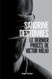 le-dernier-proces-de-victor-melki-sandrine-destombes