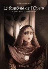 Couverture du Fantôme de l'Opéra, de Paul & Gaëtan Brizzi
