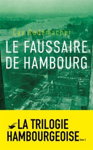 le-faussaire-de-hambourg-cay-rademacher