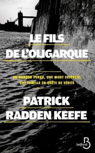 Couverture du Fils de l'oligarque, de Patrick Radden Keefe