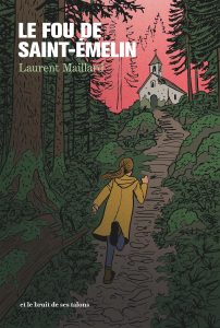 Couverture du Fou de la Saint-Émelin, de Laurent Maillard