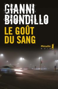 Couverture du Goût du sang, de Gianni Biondillo