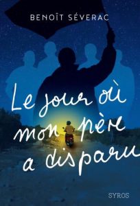 le-jour-ou-mon-pere-a-disparu-benoit-severac