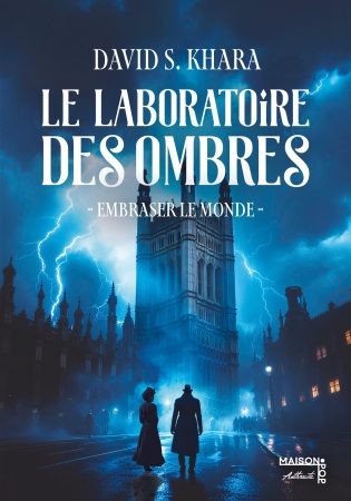 Couverture du Laboratoire des ombres : embraser le monde, de David S. Khara