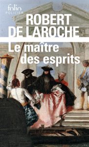 le-maitre-des-esprits-robert-de-laroche