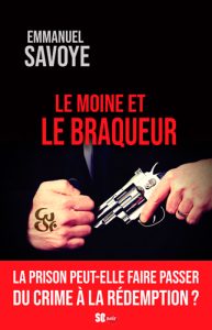le-moine-et-le-braqueur-emmanuel-savoye