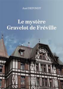 le-mystere-gravelot-de-freville-axel-depondt