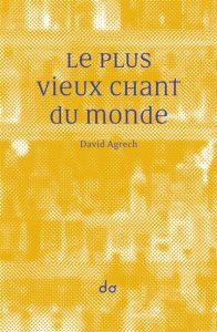 Couverture du plus vieux chant du monde, de David Agrech