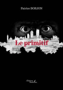 le-primitif-patrice-borjon