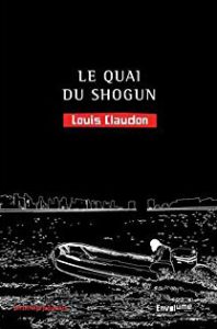 le-quai-du-shogun-louis-claudon