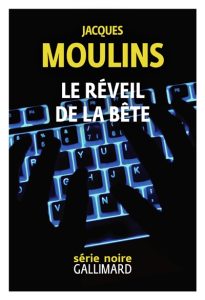 le-reveil-de-la-bete-jacques-moulins