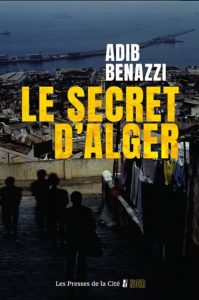 Couverture du Secret d'Alger, d'Adir Benazzi