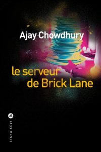 le-serveur-de-brick-lane-ajay-chowdhury