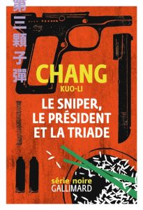 le-sniper-le-president-et-la-triade-chang-kuo-li
