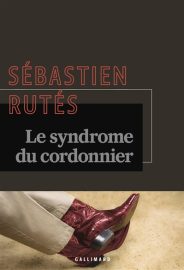 Couverture du Syndrome du cordonnier, de Sébastien Rutés