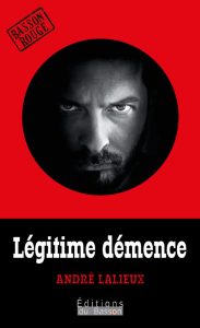 legitime-demence-andre-lalieux