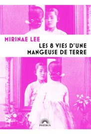 Couverture des 8 vies d'une mangeuse de terre, de Mirinae Lee