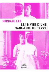 Couverture des 8 vies d'une mangeuse de terre, de Mirinae Lee