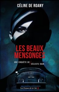les-beaux-mensonges-celine-de-roany