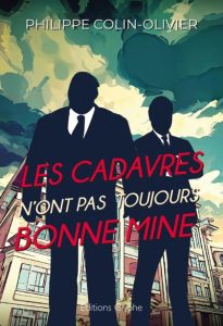 les-cadavres-n-ont-pas-toujours-bonne-mine-philippe-colin-olivier