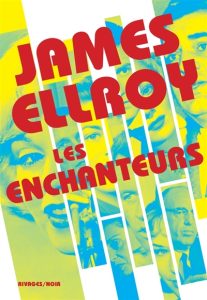 les-enchanteurs-james-ellroy