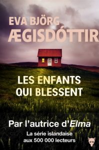 les-enfants-qui-blessent-eva-bjorg-aegisdottir