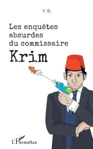 les-enquetes-absurdes-du-commissaire-krim-y-b