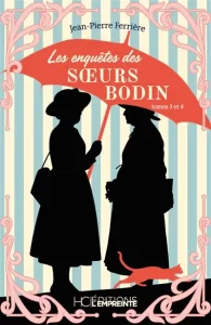 Couverture des Enquêtes des sœurs Bodin, volume 3 & 4, de Jean-Pierre Ferrière