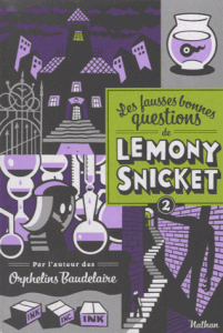 les-fausses-bonnes-questions-de-lemony-snicket-2-quand-l-avez-vous-vue-pour-la-derniere-fois-j