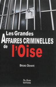 les-grandes-affaires-criminelles-de-l-oise-e