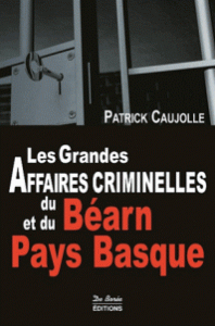 les-grandes-affaires-criminelles-du-bearn-et-du-pays-basque-d