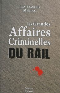 les-grandes-affaires-criminelles-du-rail-d