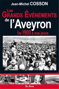 les-grands-evenements-de-l-aveyron-de-1900-a-nos-jours-d