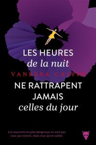 les-heures-de-la-nuit-ne-rattrapent-jamais-celles-du-jour-vanessa-caffin