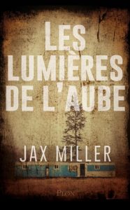 les-lumieres-de-laube-jax-miller