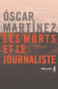les-morts-et-le-journaliste-oscar-martinez