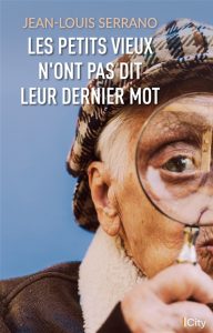 les-petits-vieux-n-ont-pas-dit-leur-dernier-mot-jean-louis-serrano