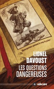 les-questions-dangereuses-lionel-davoust-helios