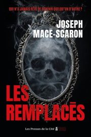 Couverture des Remplacés, de Joseph Macé-Scaron