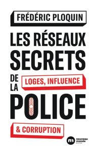les-reseaux-secrets-de-la-police-frederic-ploquin