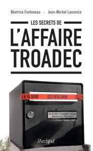 les-secrets-de-laffaire-troadec-beatrice-fonteneau-jean-michel-laurence
