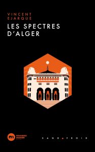 Couverture des Spectres d'Alger, de Vincent Ejarque